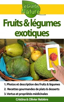 Olivier Rebiere Cristina Rebiere, - Fruits et légumes exotiques [eKönyv: epub, mobi]