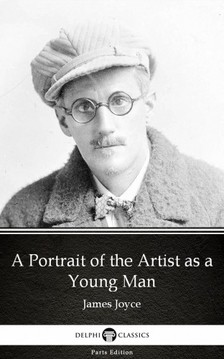 James Joyce - A Portrait of the Artist as a Young Man by James Joyce (Illustrated) [eKönyv: epub, mobi]