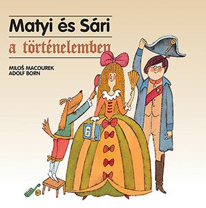 Macourek - Born - Matyi és Sári a történelemben