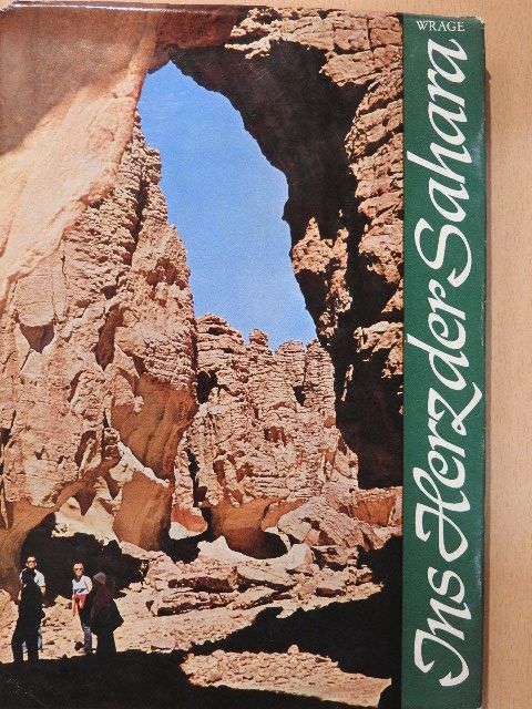 Dr. Werner Wrage - Ins Herz der Sahara [antikvár]