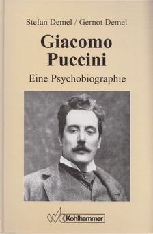 Stefan Demel, Gernot Demel - Giacomo Puccini: Eine Psychobiographie [antikvár]