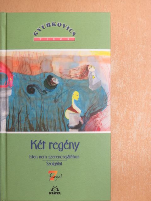 Gyurkovics Tibor - Két regény [antikvár]
