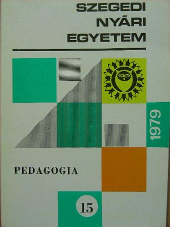 Dr. Ballér Endre - Szegedi Nyári Egyetem - Pedagógia 1979 [antikvár]