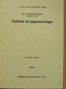 Dr. Kulcsár Kálmán - Politikai és jogszociológia [antikvár]