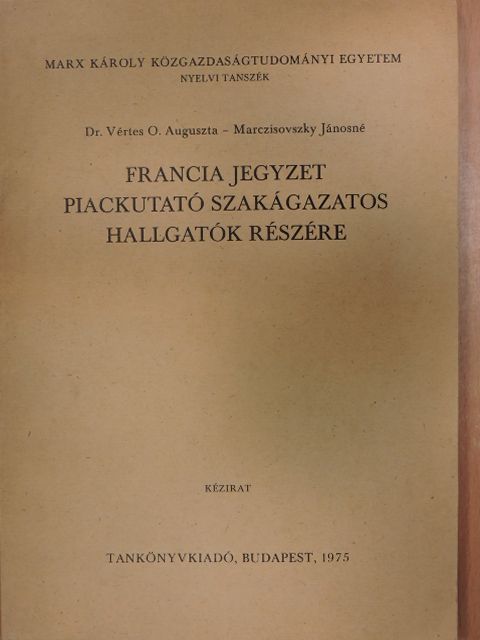 Dr. Vértes O. Auguszta - Francia jegyzet piackutató szakágazatos hallgatók részére [antikvár]