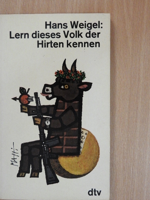 Hans Weigel - Lern dieses Volk der Hirten kennen [antikvár]