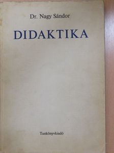 Dr. Nagy Sándor - Didaktika (dedikált példány) [antikvár]