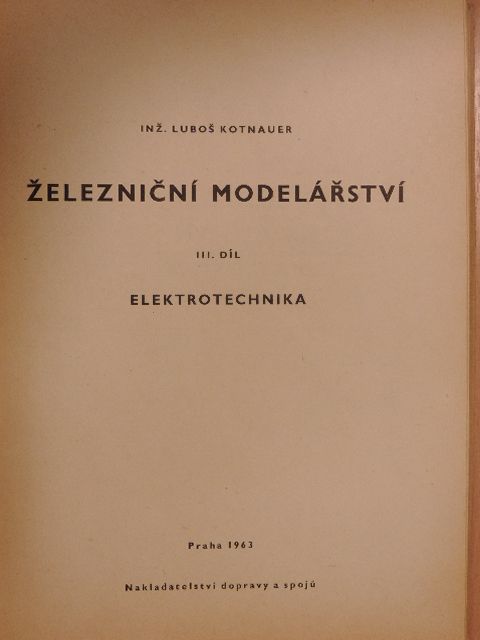 Inz. Lubos Kotnauer - Zeleznicní Modelárství III. [antikvár]