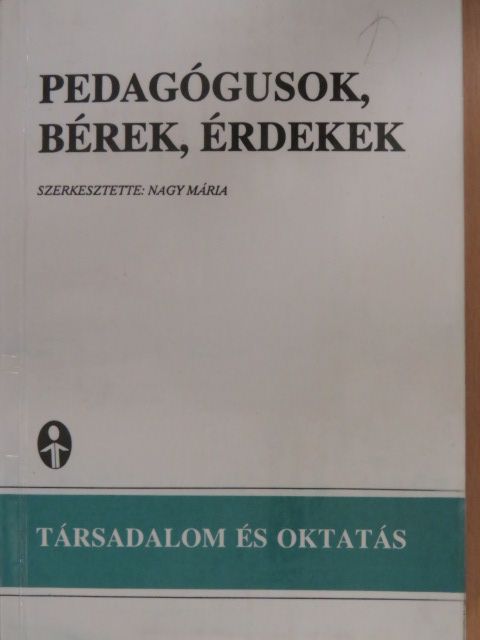 Deák Zsuzsa - Pedagógusok, bérek, érdekek [antikvár]