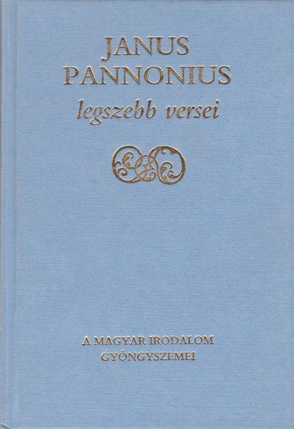 JANUS PANNONIUS - Janus Pannonius legszebb versei [antikvár]