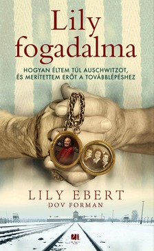 Lily Ebert, Dov Forman - Lily fogadalma [eKönyv: epub, mobi]