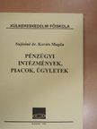 Sajósiné Dr. Kováts Magda - Pénzügyi intézmények, piacok, ügyletek [antikvár]