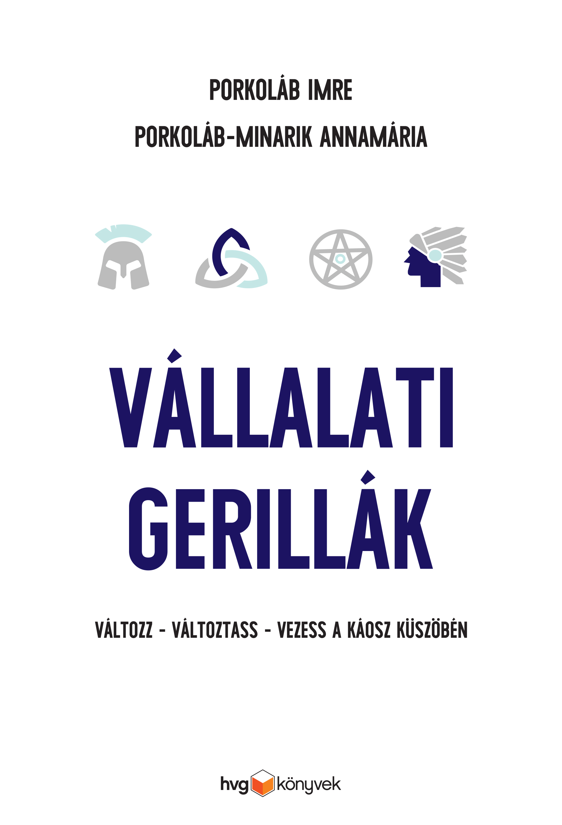 Porkoláb Imre - Vállalati gerillák - Változz - változtass - vezess a káosz küszöbén [eKönyv: epub, mobi]