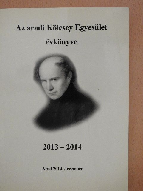 Bodó Barna - Az aradi Kölcsey Egyesület évkönyve 2013-2014 [antikvár]