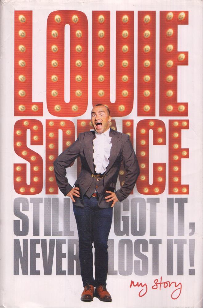 Louie Spence - Still Got It, Never Lost It!: My story [antikvár]