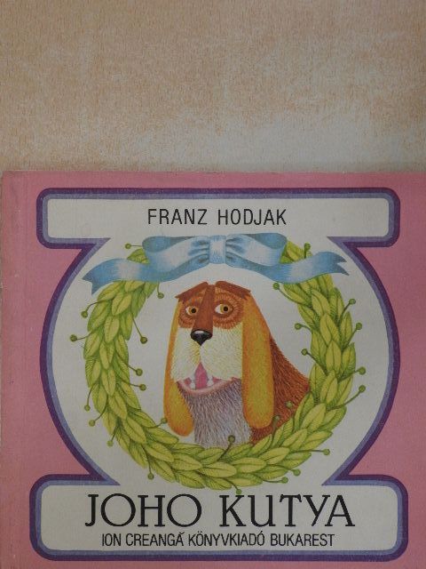 Franz Hodjak - Joho kutya  [antikvár]
