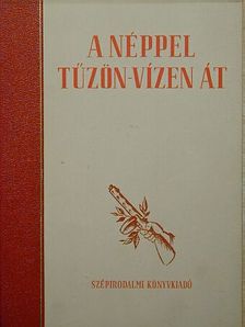Illyés Gyula - A néppel tűzön-vízen át [antikvár]