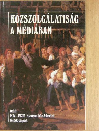Angelusz Róbert - Közszolgálatiság a médiában [antikvár]