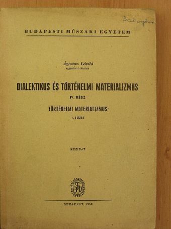 Ágoston László - Dialektikus és történelmi materializmus IV/1. [antikvár]