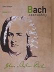 Gilles Cantagrel - Bach-szenvedély [antikvár]