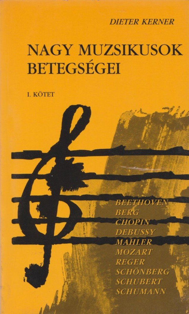Dieter Kerner - Nagy muzsikusok betegségei I. [antikvár]