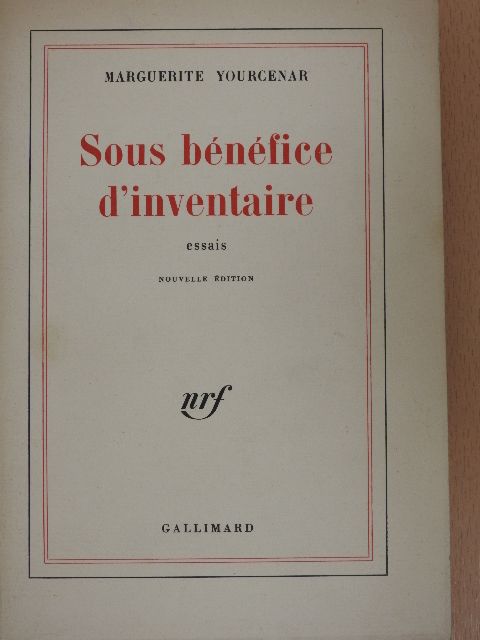 Marguerite Yourcenar - Sous bénéfice d'inventaire [antikvár]