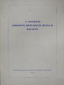 Faller Jenő - A Soproni Központi Bányászati Múzeum kalauza [antikvár]