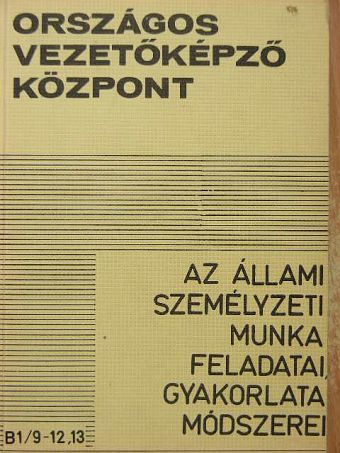 Dr. Gáspárdy László - Az állami személyzeti munka feladatai, gyakorlata, módszerei [antikvár]