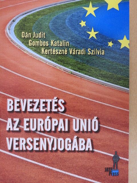 Dán Judit - Bevezetés az Európai Unió versenyjogába [antikvár]