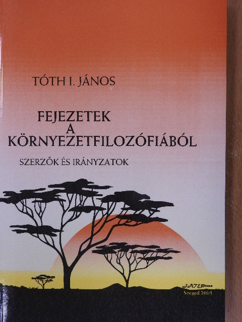 Tóth I. János - Fejezetek a környezetfilozófiából [antikvár]