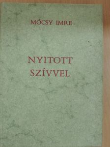 Mócsy Imre - Nyitott szívvel [antikvár]