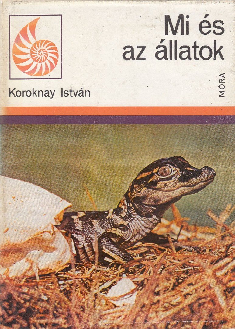 Koroknay István - Mi és az állatok [antikvár]