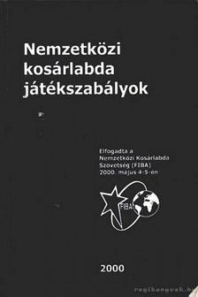 Lugossy Norbert (szerk.) - Nemzetközi kosárlabda játékszabályok [antikvár]
