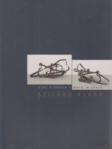 Dr. Sári Zsolt (szerk.) - Utak a térben / Ways in Space / Chemins dans l'espace (dedikált) [antikvár]