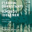 Claudia Durastanti - Ismerős idegenek [eHangoskönyv]