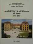 Mészáros Erzsébet - A Jókai Mór Városi Könyvtár története 1952-2002 [antikvár]