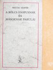 Heltai Gáspár - A bölcs Esopusnak és másoknak fabulái [antikvár]