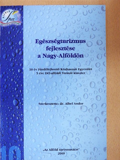 Egészségturizmus fejlesztése a Nagy-Alföldön [antikvár]