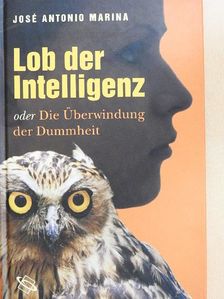 José Antonio Marina - Lob der Intelligenz [antikvár]