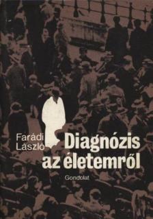Farádi László - Diagnózis az életemről [antikvár]