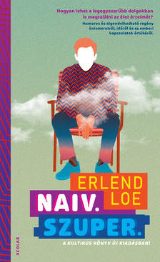 Erlend Loe - Naiv.Szuper. (3. kiadás)