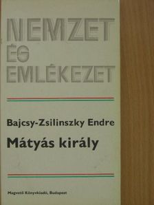 Bajcsy-Zsilinszky Endre - Mátyás király [antikvár]