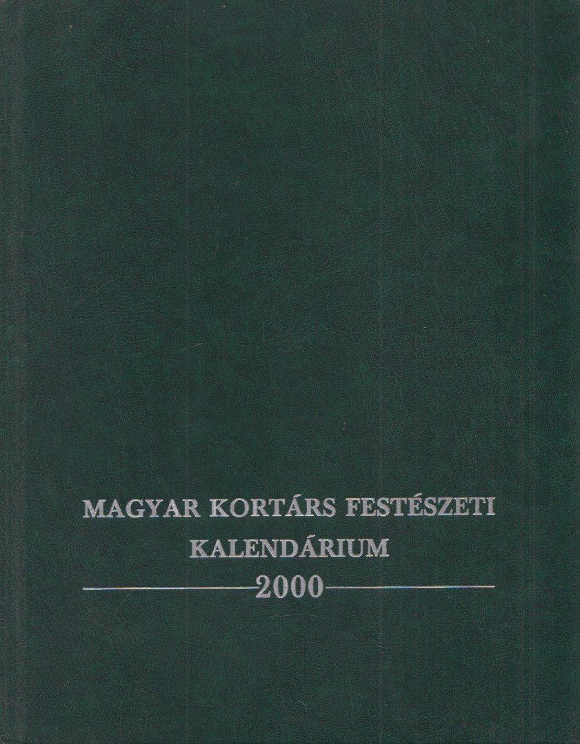 Bojár Iván András (szerk.) - Magyar kortárs festészeti kalendárium 2000 [antikvár]