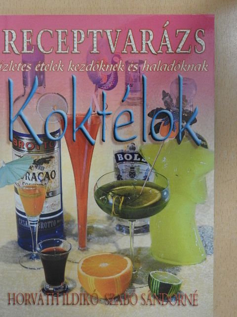 Horváth Ildikó - Koktélok [antikvár]