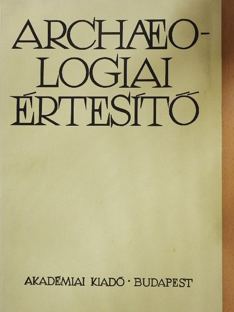 Balogh Jolán - Archaeologiai Értesítő 1994-1995. év összevont számai [antikvár]