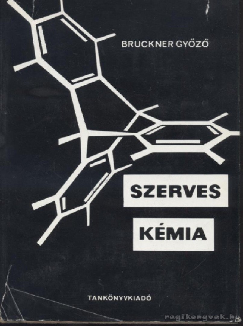 Bruckner Győző - Szerves kémia II-1. kötet [antikvár]