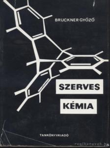 Bruckner Győző - Szerves kémia II-1. kötet [antikvár]