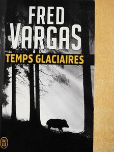 Fred Vargas - Temps glaciaires [antikvár]