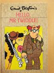 Enid Blyton - Hello, Mr Twiddle! [antikvár]