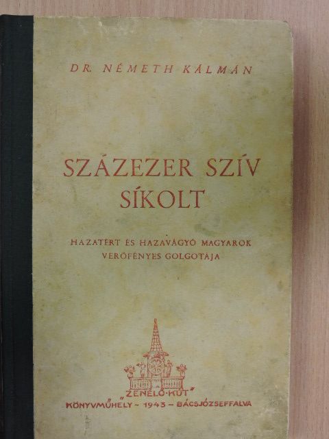 Dr. Németh Kálmán - Százezer szív sikolt [antikvár]